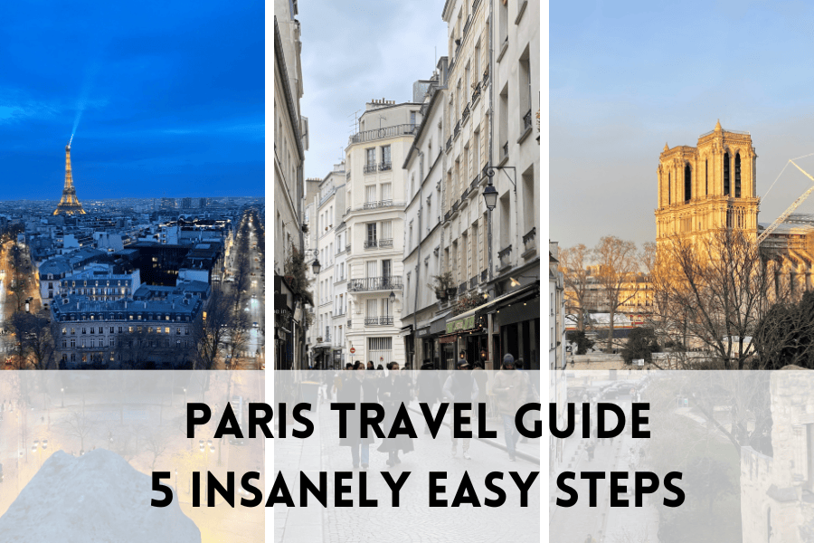 Paris Travel Guide 5 insanely easy steps